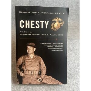 Chesty: The Story of Lieutenant General Lewis B. Puller, USMC by Jon T. Hoffman